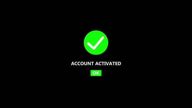 Account Activated Success green check mark icon isolated on black background. Modern mobile interface account activation verification access.