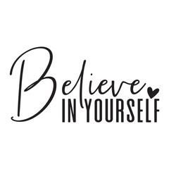 Obraz premium Believe In Yourself Design