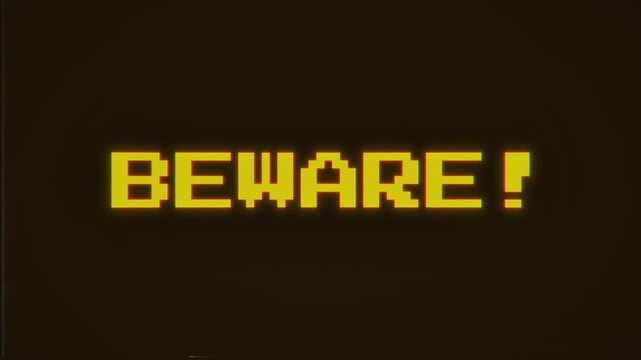 Retro VHS-style pixelated text animation displaying BEWARE! warning in yellow blocky letters on dark distressed bg. Vintage 1980s CGI aesthetic with glitch effects.
