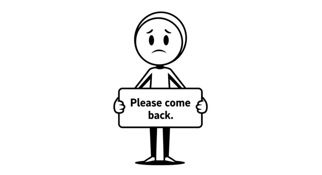 Sad stick figure character holding a 'Please come back' sign, expressing regret and longing for someone's return, isolated white background.