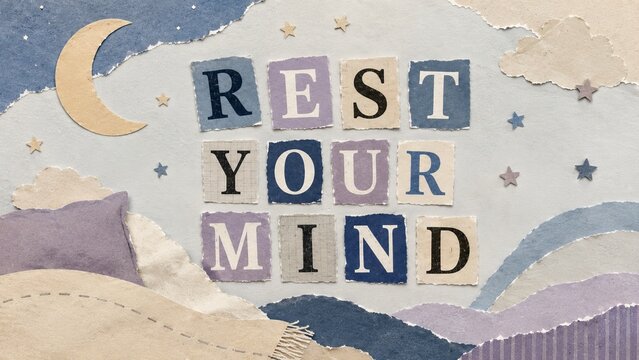Rest your mind collage with cut out magazine letters in dreamy night sky scene with moon, clouds, and stars. concept of relaxation, mindfulness, inspirational art.