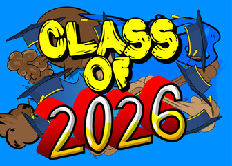 Fototapeta premium Modern creative pop art vibrant comic book style Class of 2026 text. Cartoon design.