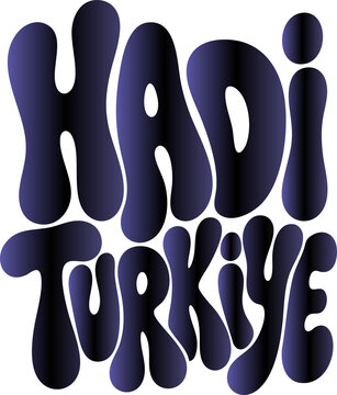 Hadi Turkiye, a vibrant purple and black gradient text design, groovy retro typography, playful bubble letters, nostalgic 70s aesthetic, isolated graphic element for creative projects