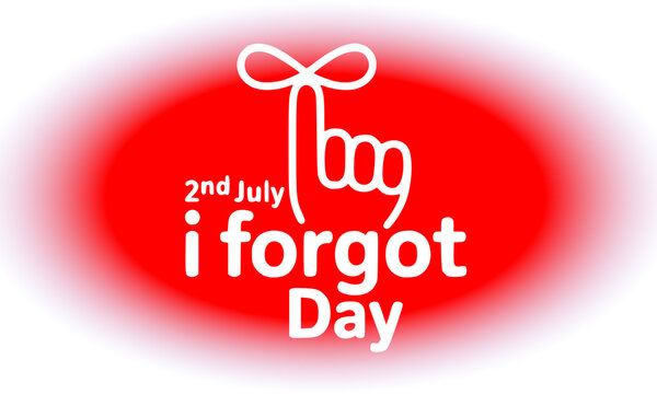 Creative digital banner for 2nd July I Forgot Day featuring a white hand line icon with a string tied around the finger on a vibrant red oval background vignette.