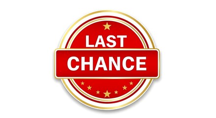 Obraz premium Last chance alert badge with bold red and gold design