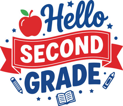 Hello Second Grade typography. Back to school vector illustration. Red apple icon for teachers. Second grade student shirt graphic. Welcome back to school banner. Elementary school classroom poster. 