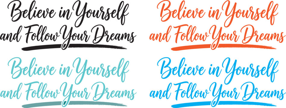 Inspirational quotes believe in yourself and follow your dreams