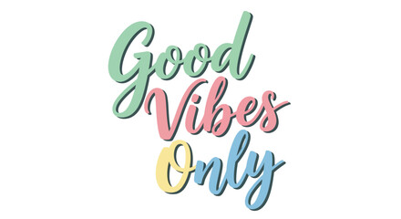 Obraz premium Good Vibes Only - Positive Affirmation Typography