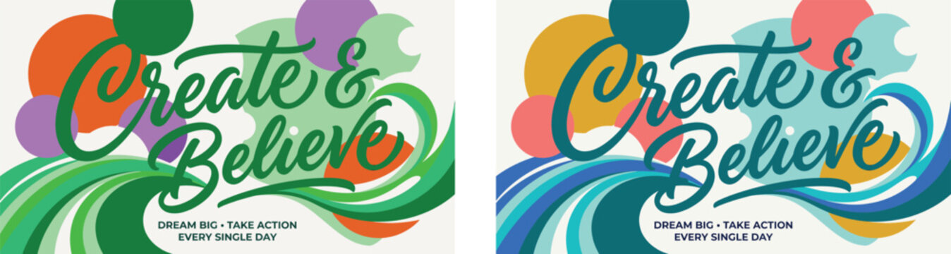 Inspirational create and believe posters