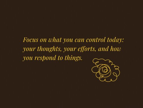 Inspirational stoic quote poster about control and thoughts with minimalist aesthetic illustration on brown background