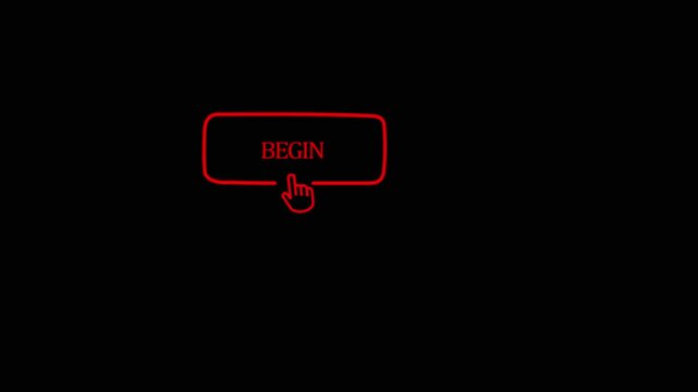 Interactive begin button with hand cursor on dark background a red neon style labeled being pressed