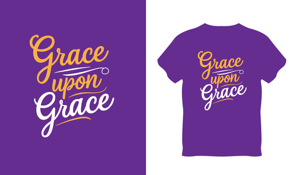 Elegant and inspirational Christian typography design featuring the Bible verse "Grace Upon Grace" (John 1:16) in a beautiful script style. Perfect for religious t-shirts, faith-based merchandise, chu
