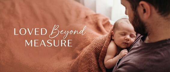 Obraz premium Father holding newborn sleeping baby close to chest wrapped in warm knit blanket, family love concept with typography text loved beyond measure, peaceful paternal bonding moment at home.