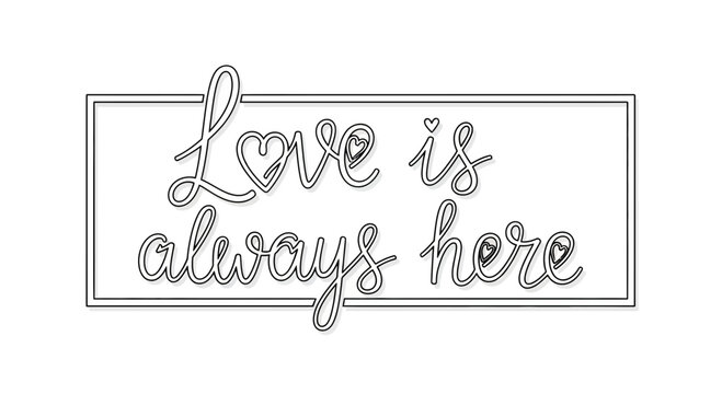 Love is Always Here - Romantic Hand-Drawn Typography with Hearts