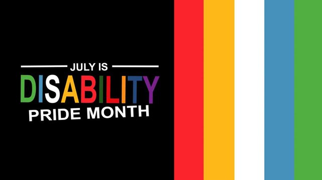 Professional Disability Pride Month animation featuring the official pride colors and awareness message. Perfect for accessibility campaigns, inclusion initiatives, advocacy projects