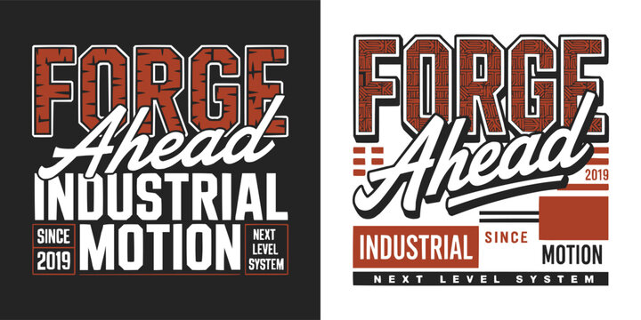 Vintage industrial forge ahead graphic design for apparel and tshirts