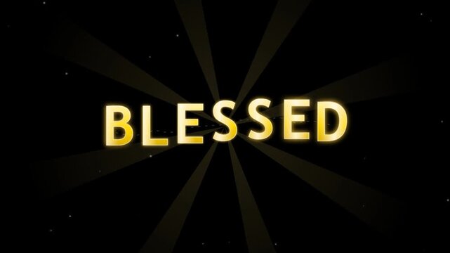 The word "BLESSED" is displayed in large, golden, capitalized letters against a dark background with radiating light beams.