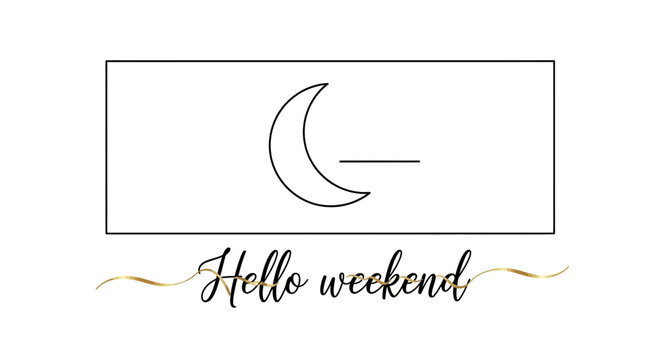 Moon Icon with Text "Hello Weekend" - Relaxing Evening Vibes