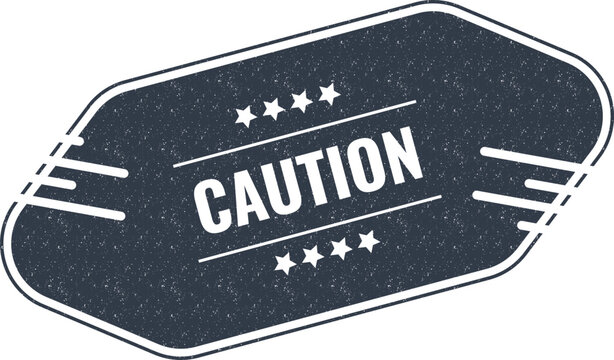 Caution vintage sticker sign label with rustic texture and four star details for warning notice display