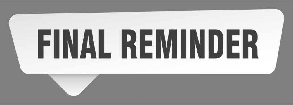 final reminder sign. final reminder white sticker isolated on gray background