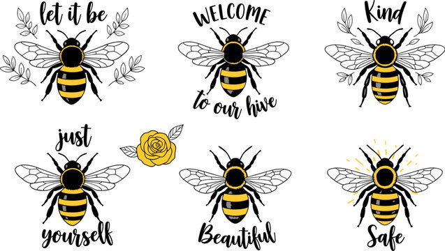 Inspirational honey bee illustration set with motivational quotes including let it be kind beautiful safe and welcome to our hive.
