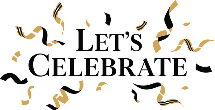 Lets celebrate text with colorful confetti streamers