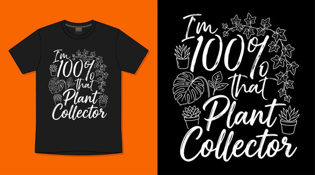 I'm 100% That Plant Collector