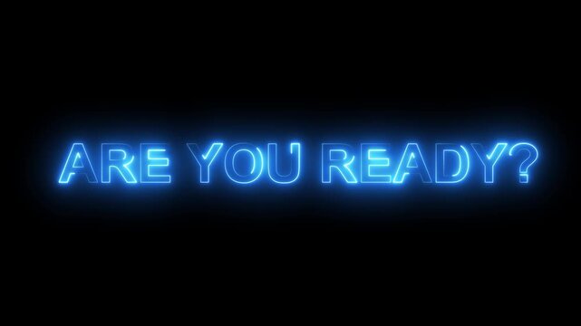 Are you ready neon sign glowing blue text animation on black background, for event intro, and motivational