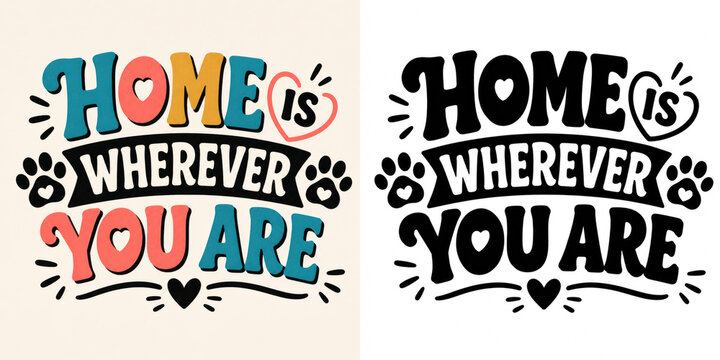 Gotcha Day Pet Adoption Typography Design Home Is Wherever You Are