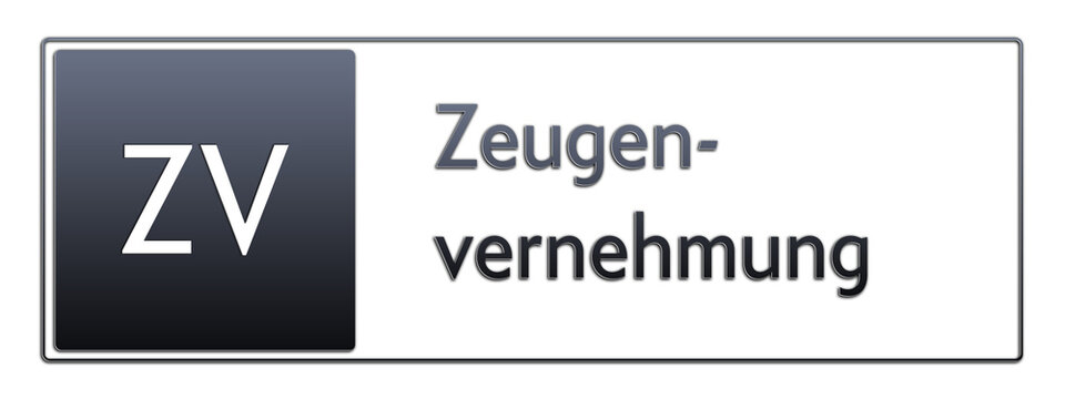 ZV - Zeugenvernehmung - Abk&uuml;rzung aus deutschem Recht, Verwaltung