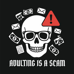 Fototapeta premium Adulting Is A Scam Funny Skull Typography T Shirt Design Vector Illustration