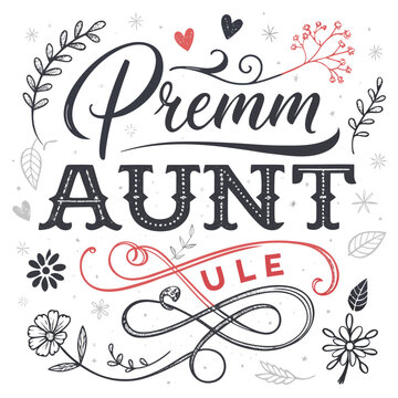 Hand-drawn calligraphy "premm aunt ule" floral decorative text floral vintage typography cursive script