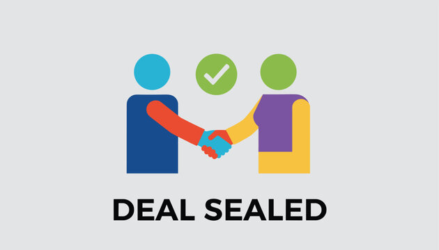 Two colorful human figures shaking hands under a green check mark above the text deal sealed signifying a successful agreement.