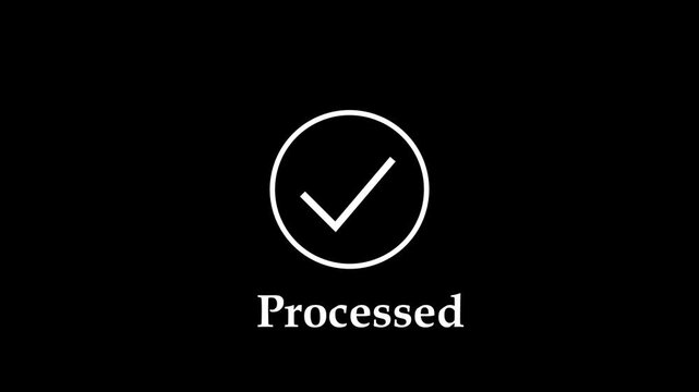 Minimalist animated checkmark with processed text label on black background, for user interface, digital task completion, successful transaction confirmation, and web ui ux
