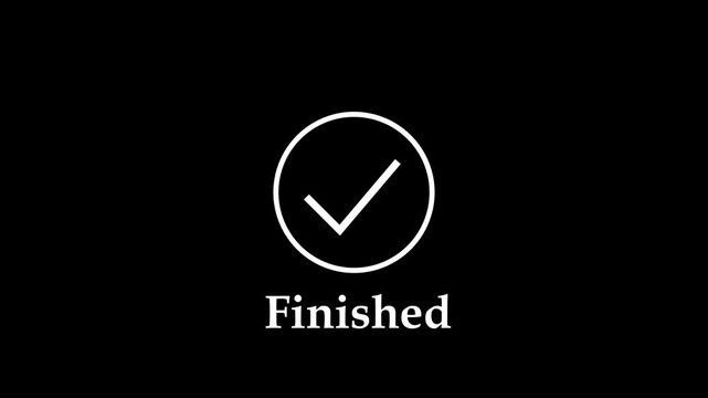 Minimalist animated checkmark with finished text overlay, motion for user interface task completion notification, success confirmation, and digital workflow integration