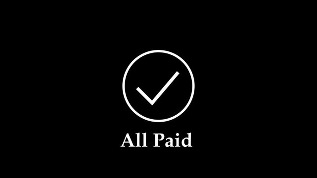 Animated checkmark with all paid text overlay on minimalist black background, for financial transactions, digital payment confirmation, successful billing, and, e-commerce business ui