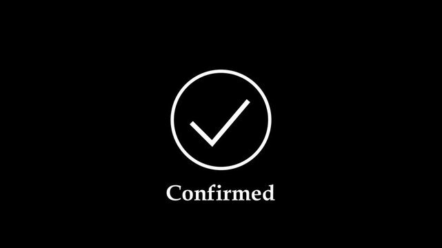 Minimalist animated checkmark with confirmed text overlay, motion for digital user interface, success verification symbol for web applications, software, and mobile ux