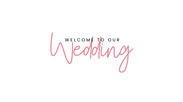 Welcome To Our Wedding animated text reveal, elegant cursive and decorative style, perfect for wedding ceremony, reception intro and social media story announcements