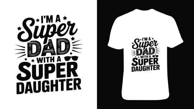 Super dad with a super daughter typography design on white t shirt mockup for fatherhood apparel