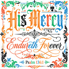 Fototapeta premium Colorful vintage-style religious artwork featuring Psalm 136 scripture with His Mercy Endureth Forever text and floral border design