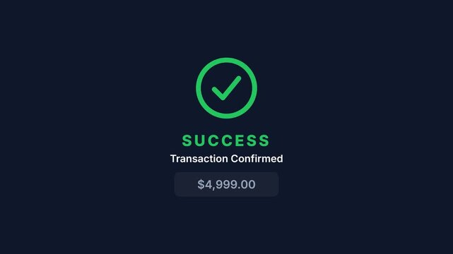Animated success transaction confirmation screen, glowing green checkmark and text appear, seamless loop, symbolizing financial success and online payment confirmation