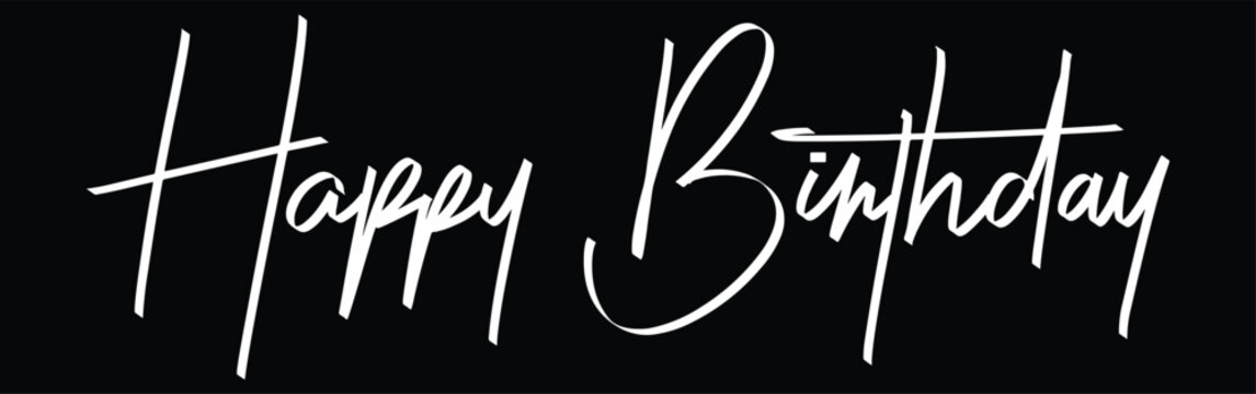 Happy birthday greeting written in elegant white hand lettering isolated on a solid black background for celebratory cards.