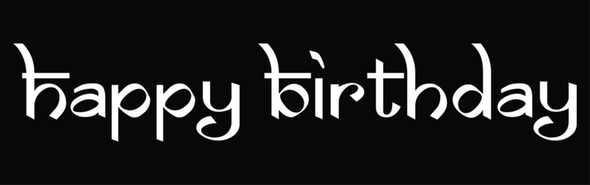 Happy Birthday phrase displayed in a modern sans-serif typeface with unique stylistic curves that provide a contemporary look.