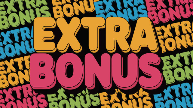 Colorful bonus text with extra emphasis on words in vibrant background