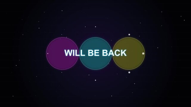 Will be back typography motion background featuring neon text glowing circles over dark galaxy space starfield creative abstract graphic for video transition elements