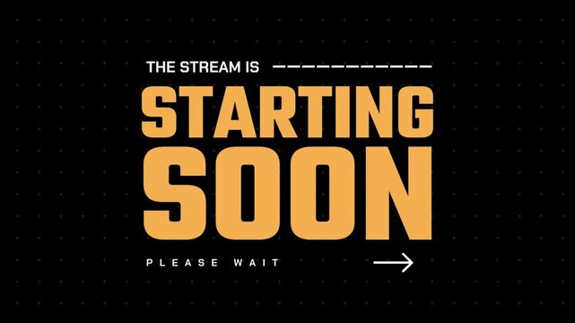 Dynamic motion graphic featuring large, bold text reading "The Stream is Starting Soon. Please Wait." with a directional arrow, perfect for live stream intros.