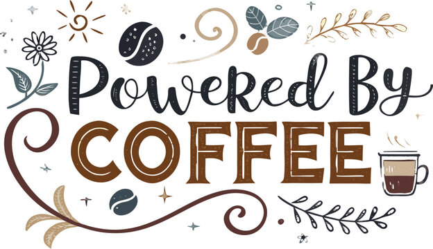 Hand drawn powered by coffee typography with coffee beans