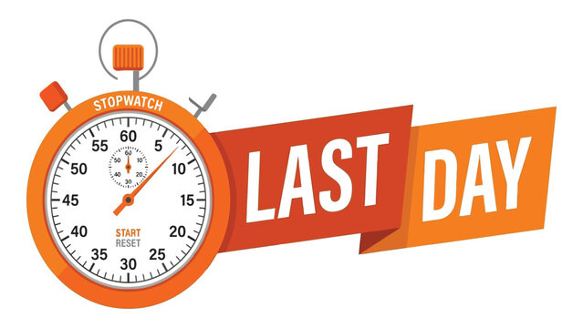 Stopwatch graphic with a bold ribbon banner highlights the urgency of a last day promotion or deadline.