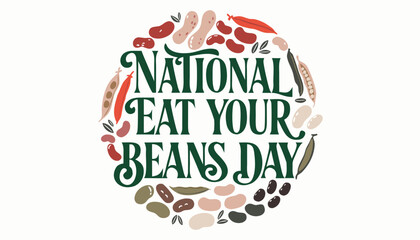 Fototapeta premium Decorative lettering celebrating national eat your beans day with legumes