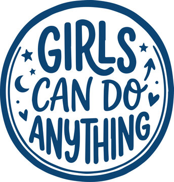 Girls can do anything blue motivational badge